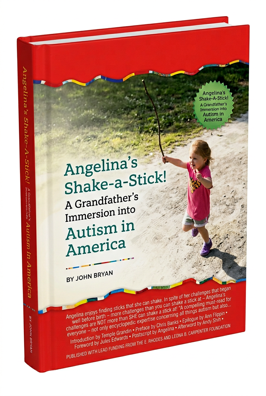 Angelina's Shake-a-Stick! A Grandfather's Immersion into Autism in America